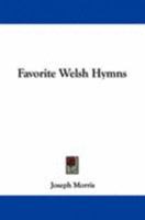 Favorite Welsh Hymns 1141860457 Book Cover