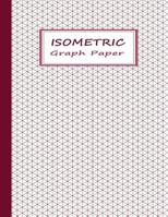 Isometric Graph Paper: Graphing Notebook Pages with Equilateral Triangles - Red on White 1080333304 Book Cover