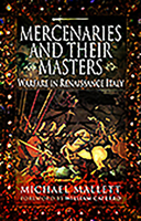 Mercenaries and Their Masters: Warfare in Renaissance Italy 1526765543 Book Cover