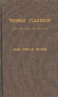 Thomas Clarkson, the Friend of Slaves: 0837137543 Book Cover