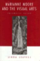 Marianne Moore and the Visual Arts: Prismatic Color 0807119865 Book Cover