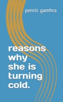 reasons why she is turning cold. 1793002568 Book Cover