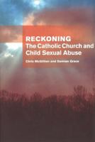 Reckoning: The Catholic Church and Child Sexual Abuse 1921511338 Book Cover