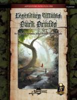 Legendary Villains: Dark Druids (5e) 1547284544 Book Cover