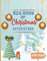 BIG BOOK OF Christmas ACTIVITIES FOR TEENS: Christmas Activity Book For Teens: Includes Mazes,Word Search, Sudoku, and Coloring Fun Challenging Brain ... Detailed Designs for Relaxation & Mindfulness B08QWVK6ZT Book Cover