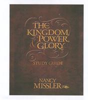 The Kingdom, Power & Glory Study Guide (Kingdom Power & Glory the Overcomers Handbook) 0979513650 Book Cover