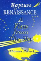 Rapture or Renaissance - A View from the Sky 0966257960 Book Cover