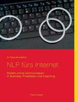 NLP fürs Internet: Perfekt online kommunizieren in Business, Privatleben und Coaching 3735792219 Book Cover