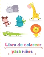 Libro de colorear para ni�os: LIBRO PARA COLOREAR Para ni�os y ni�os / Libros para colorear Edades 2-4, 4-6 Ni�os, ni�as y todos 1710312041 Book Cover