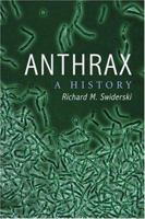 Anthrax:: A History 0786418915 Book Cover
