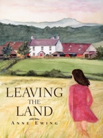 Leaving the Land 1450296343 Book Cover