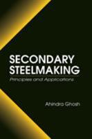 Secondary Steelmaking: Principles and Applications 0849302641 Book Cover