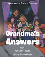 Grandma's Answers: Questions on God and Creation Book 1 For Age 4+ Years B0H3M6R9J5 Book Cover