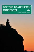 Minnesota Off the Beaten Path: A Guide to Unique Places 0762750464 Book Cover