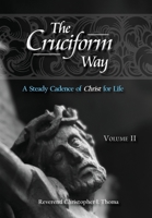The Cruciform Way: A Steady Cadence of Christ for Life 1736705121 Book Cover