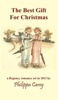 The Best Gift For Christmas: A Regency Romance 1913477118 Book Cover