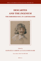 Descartes and The <i>Ingenium</i> : The Embodied Soul in Cartesianism 9004437614 Book Cover
