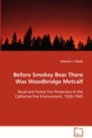 Before Smokey Bear There Was Woodbridge Metcalf 3639082869 Book Cover