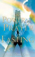 The Power of Prayer & Fasting 1604770775 Book Cover