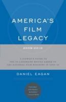 America's Film Legacy, 2009-2010: A Viewer's Guide to the 50 Landmark Movies Added To The National Film Registry in 2009-10 1441158693 Book Cover