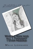 When a Man Was All I Thought I Ever Needed 1468102184 Book Cover