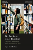 Textbooks on Israel-Palestine: The Politics of Education and Knowledge in the West 1350233110 Book Cover