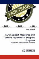 EU's Support Measures and Turkey's Agricultural Support Program: EU's CAP and Producer Subsidy Equivalent 3843350167 Book Cover