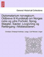 Diplomatarium norvegicum. Oldbreve til Kundskab om Norges indre og ydre Forhold, Sprog, Slægter, Sæder, Lovgivning og Rettergang i Middelalderen.VOL.VIII 1241693137 Book Cover