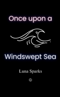 Once Upon a Windswept Sea B0DYVQP9P4 Book Cover
