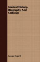 Musical History, Biography, And Criticism 1357508603 Book Cover