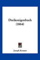 Dreikonigenbuch (1864) 1168375630 Book Cover