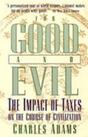 For Good and Evil: The Impact of Taxes on the Course of Civilization 1568330243 Book Cover