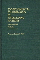 Environmental Information in Developing Nations: Politics and Policies (Contributions in Librarianship and Information Science) 0313234329 Book Cover