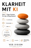 Klarheit mit KI: Dein 7-Tage-System für den Alltag danach (Rise Global AI Series) (German Edition) B0H7TCFMX6 Book Cover
