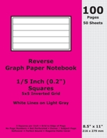 Reverse Graph Paper Notebook: 0.2 Inch (1/5 in) Squares; 8.5 x 11; 216 x 279 mm; 100 Pages; 50 Sheets; White Lines on Light Gray; Inverted 5x5 Quad Grid; Magenta Matte Cover 1089138512 Book Cover