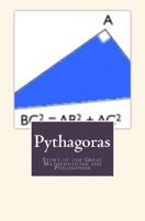 Pythagoras: Story of the Great Mathematician and Philosopher 1523975067 Book Cover