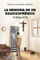 La memoria de un esquizofrénico: El alma y el yo (Spanish Edition) 6125142531 Book Cover