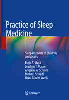 Practice of Sleep Medicine: Sleep Disorders in Children and Adults 3030174115 Book Cover