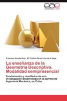 La Ensenanza de La Geometria Descriptiva. Modalidad Semipresencial 3848455021 Book Cover