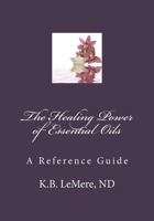 The Healing Power of Essential Oils 0983958181 Book Cover