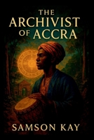 The Archivist of Accra 8048054086 Book Cover