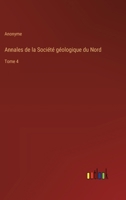 Annales de la Société géologique du Nord: Tome 4 3385027160 Book Cover