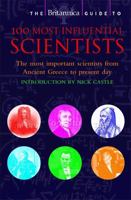 The Britannica Guide to 100 Most Influential Scientists 076243421X Book Cover