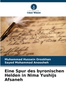 Eine Spur des byronischen Helden in Nima Yushijs Afsaneh (German Edition) 6206524140 Book Cover