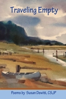 Traveling Empty: Poems by Susan Dewitt, CSJP 0359806392 Book Cover