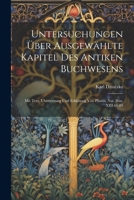Untersuchungen Über Ausgewählte Kapitel Des Antiken Buchwesens: Mit Text, Übersetzung Und Erklärung Von Plinius, Nat. Hist. XIII 68-89 102171481X Book Cover