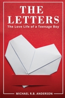 THE LETTERS THE LOVE LIFE OF A TEENAGE BOY B087R5QBNR Book Cover