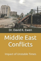 Middle East Conflicts: Impact of Unstable Times B0CSB745B5 Book Cover