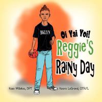 Oi Yai Yoi! Reggie's Rainy Day 1465338101 Book Cover