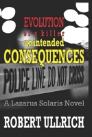 Evolution of a killer - unintended CONSEQUENCES B08M8CRQGB Book Cover